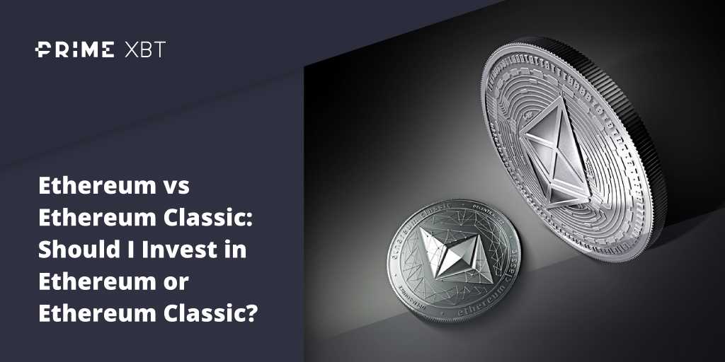 Ethereum Versus Ethereum Classic: What’s The Difference Between The Two Types Of Ether? Ethereum Versus Ethereum Classic: What’s The Difference Between The Two Types Of Ether? - Blog Primexbt 16 11 3